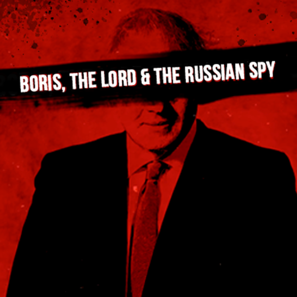 Boris, the Lord & the Russian Spy: Dispatches
